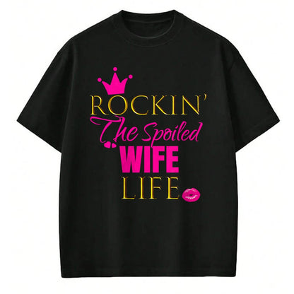 Best Wife Shirt, Wife and Husband Unisex T-Shirt/Hoodie/Sweatshirt HLT00 - Gift for wife T shirt, spoiled wife   Women Cute Rockin The Spoiled Wife Life Shirt Outfit Gift