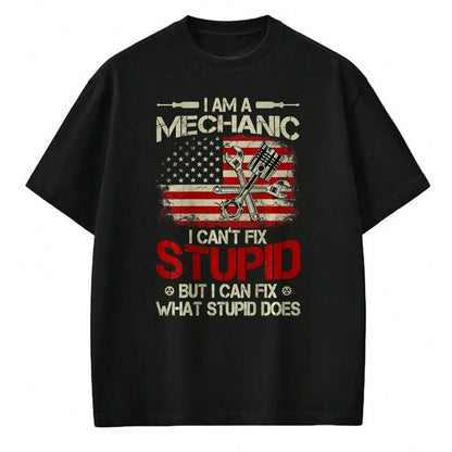 Best Mechanic Life Shirt, Funny Mechanic UnisexT-Shirt/Hoodie/Sweatshirt HLT00 - Vintage I'm A Mechanic I Can't Fix Stupid American Flag Back T-Shirt