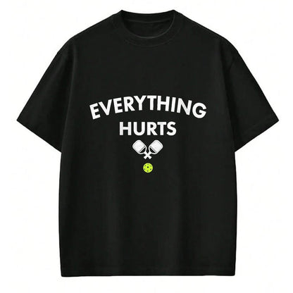 Funny Pickleball Shirt, Pickleball Lover Unisex T-Shirt/Hoodie/Sweatshirt HLT00 - Everything Hurts Pickleball - Funny Court Graphic T-Shirt, Men, Black, 3X-Large
