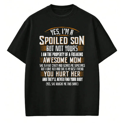 Best Wife Shirt, Wife and Husband Unisex T-Shirt/Hoodie/Sweatshirt HLT00 - Yes I'm A Spoiled Son Of A Freaking Awesome Mom T-Shirt