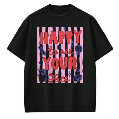 Best Student Shirt, Funny Back To School UnisexT-Shirt/Hoodie/Sweatshirt HLT00 - Happy to See Your Face Teacher Back to School Teachers Kids T-Shirt