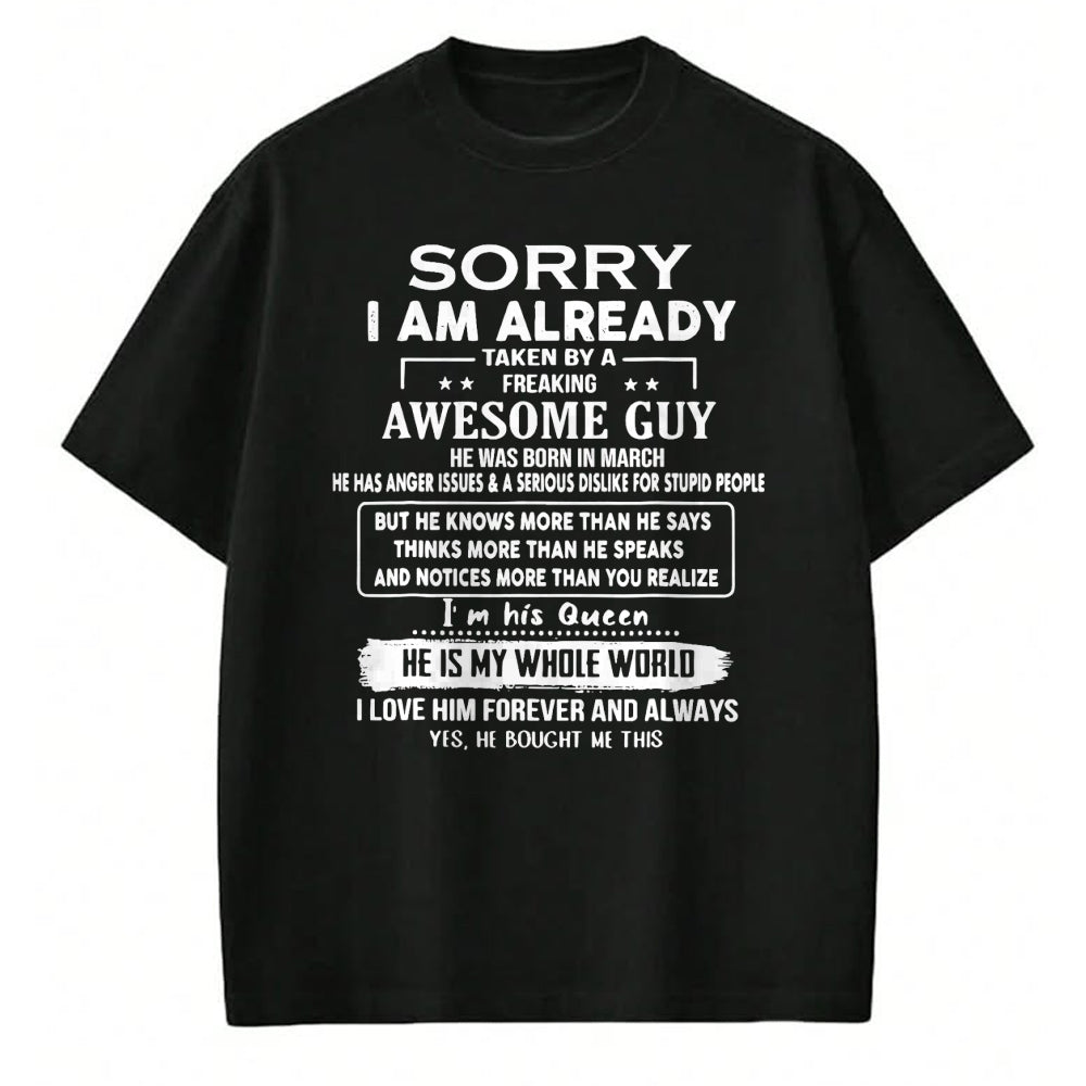 Best Wife Shirt, Wife and Husband Unisex T-Shirt/Hoodie/Sweatshirt HLT00 - Sorry I Am Already Taken By A Freaking Awesome Guy March T-Shirt