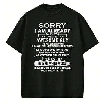 Best Wife Shirt, Wife and Husband Unisex T-Shirt/Hoodie/Sweatshirt HLT00 - Sorry I Am Already Taken By A Freaking Awesome Guy March T-Shirt