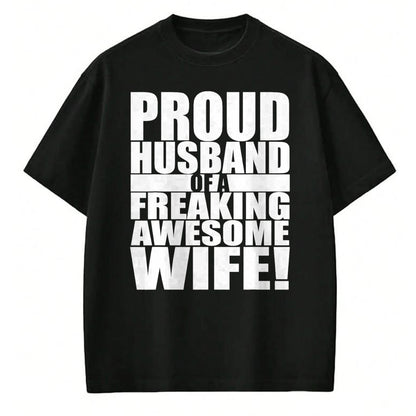 Best Wife Shirt, Wife and Husband Unisex T-Shirt/Hoodie/Sweatshirt HLT00 - Proud Husband Of A Freaking Awesome Wife Valentines Day T-Shirt