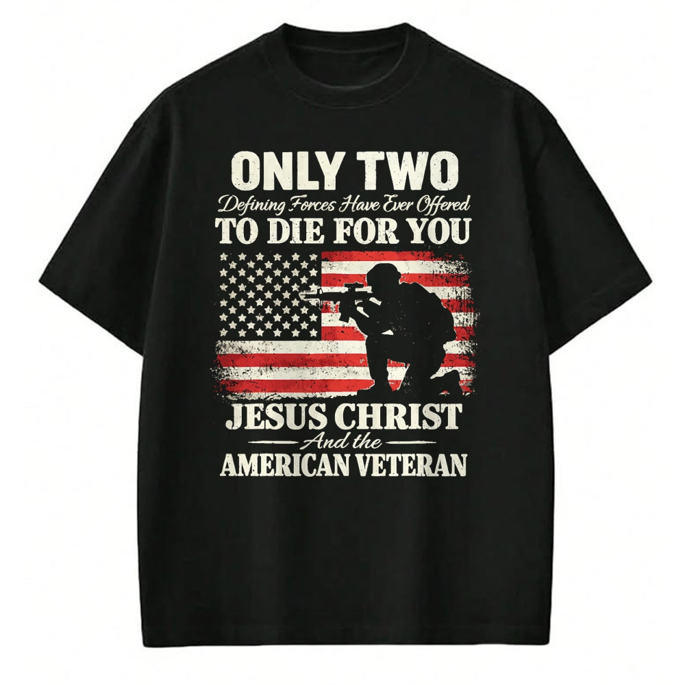 Proud Veteran Shirt, Funny Veteran UnisexT-Shirt/Hoodie/Sweatshirt HLT00 - Two Died for You Christian Veteran Patriotic Design T-Shirt