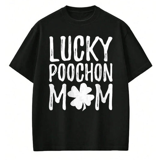 Gift for Mom Shirt, Funny Mom Unisex T-Shirt/Hoodie/Sweatshirt HLT00 - St Patricks day Shirt - Lucky Poochon Mom T-Shirt