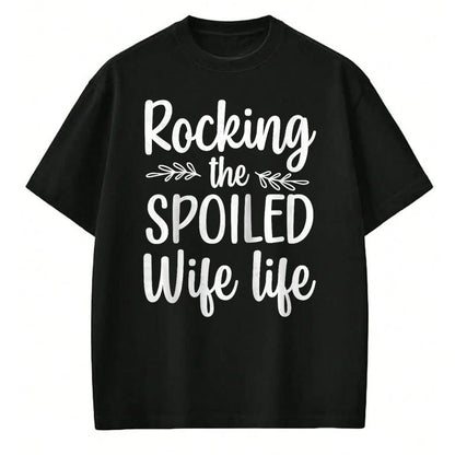 Best Wife Shirt, Wife and Husband Unisex T-Shirt/Hoodie/Sweatshirt HLT00 - Gift for wife T shirt, spoiled wife   Funny Spoiled Wife Art For Women Girls Husband Spoiled Wife Ra (12)