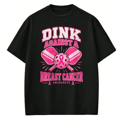 Funny Pickleball Shirt, Pickleball Lover Unisex T-Shirt/Hoodie/Sweatshirt HLT00 - Dink Against Breast Cancer Pickleball Awareness Supporter T-Shirt