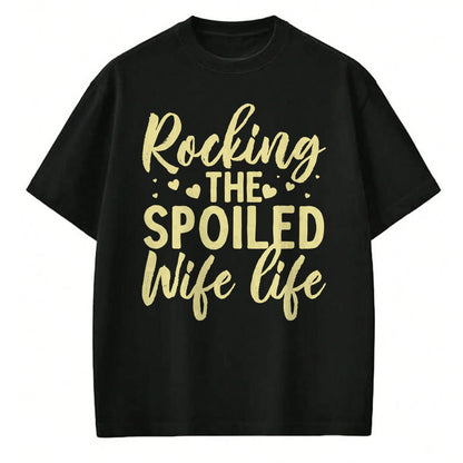 Best Wife Shirt, Wife and Husband Unisex T-Shirt/Hoodie/Sweatshirt HLT00 - Gift for wife T shirt, spoiled wife   Funny Spoiled Wife Art For Women Girls Husband Spoiled Wife Pu (5)