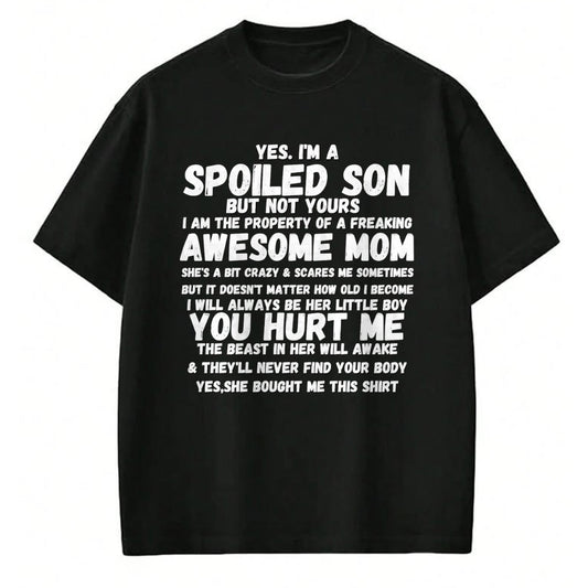 Gift for Mom Shirt, Funny Mom Unisex T-Shirt/Hoodie/Sweatshirt HLT00 - Yes I'm A Spoiled Son But Not Yours Freaking Awesome Mom Long Sleeve T-Shirt