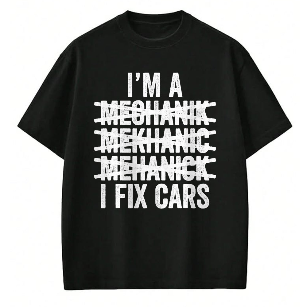 Best Mechanic Life Shirt, Funny Mechanic UnisexT-Shirt/Hoodie/Sweatshirt HLT00 - I'm A Mechanic I Fix Cars Shirt Spell Wrong Mechanic Funny T-Shirt