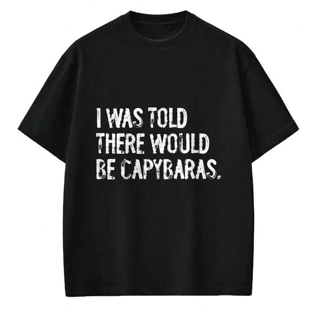 Cute Capybara Shirt, Funny Capybara Unisex T-Shirt/Hoodie/Sweatshirt HLT00 - I was Told There Would Be Capybaras T-Shirt, Men, Black, 3X-Large