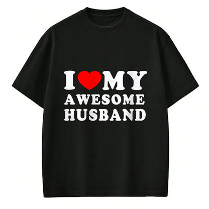 Best Wife Shirt, Wife and Husband Unisex T-Shirt/Hoodie/Sweatshirt HLT00 - I Love My Awesome Husband I Heart My Husband Love Husband T-Shirt (1)