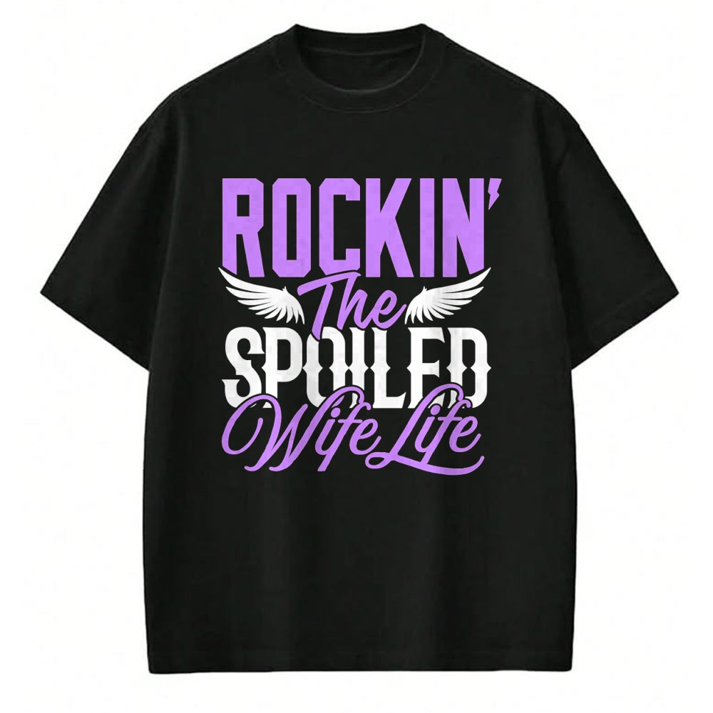 Best Wife Shirt, Wife and Husband Unisex T-Shirt/Hoodie/Sweatshirt HLT00 - Gift for wife T shirt, spoiled wife   Rockin the Spoiled Wife life Shirt Funny Marriage Wife Women T