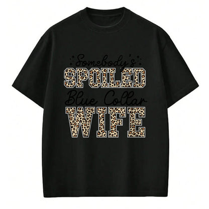 Best Wife Shirt, Wife and Husband Unisex T-Shirt/Hoodie/Sweatshirt HLT00 - Gift for wife T shirt, spoiled wife   Somebody's Spoiled Blue Collar Wife Leopard Mother's Day T-Shi