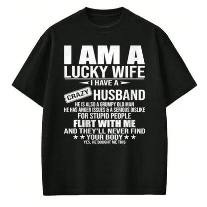 Best Wife Shirt, Wife and Husband Unisex T-Shirt/Hoodie/Sweatshirt HLT00 - Gift for wife T shirt, lucky wife   I Am A Lucky Wife I Have A Crazy Husband T-Shirt