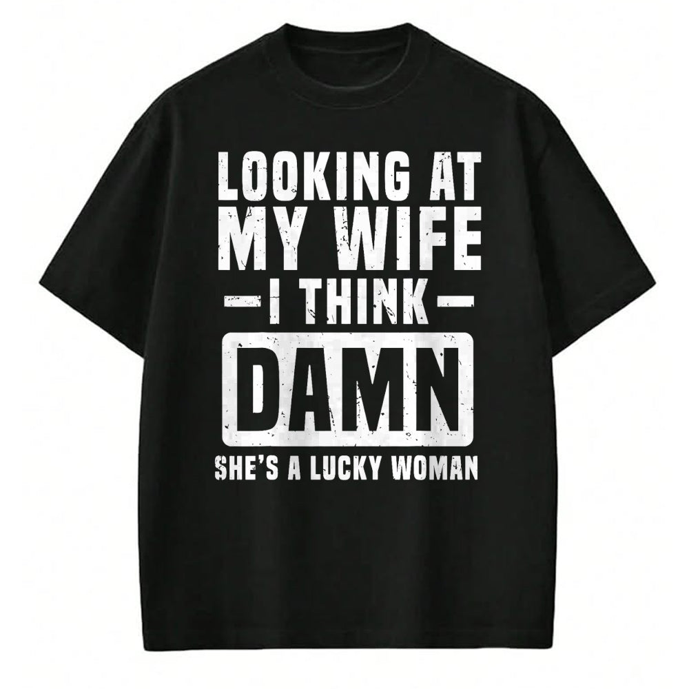 Best Wife Shirt, Wife and Husband Unisex T-Shirt/Hoodie/Sweatshirt HLT00 - Gift for wife T shirt, lucky wife   Looking At My Wife I Think Damn She's A Lucky Woman T-Shirt (1)