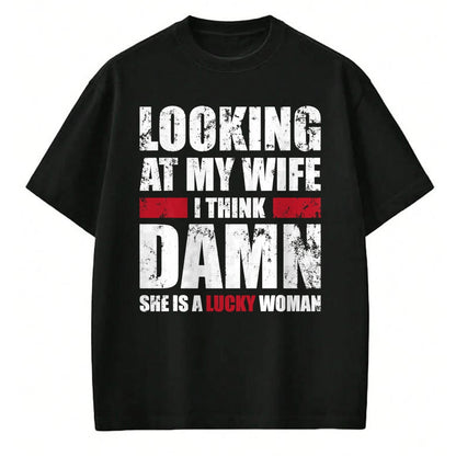 Best Wife Shirt, Wife and Husband Unisex T-Shirt/Hoodie/Sweatshirt HLT00 - Gift for wife T shirt, lucky wife   My Wife - She Is A Lucky Woman - Funny Husband T-Shirt
