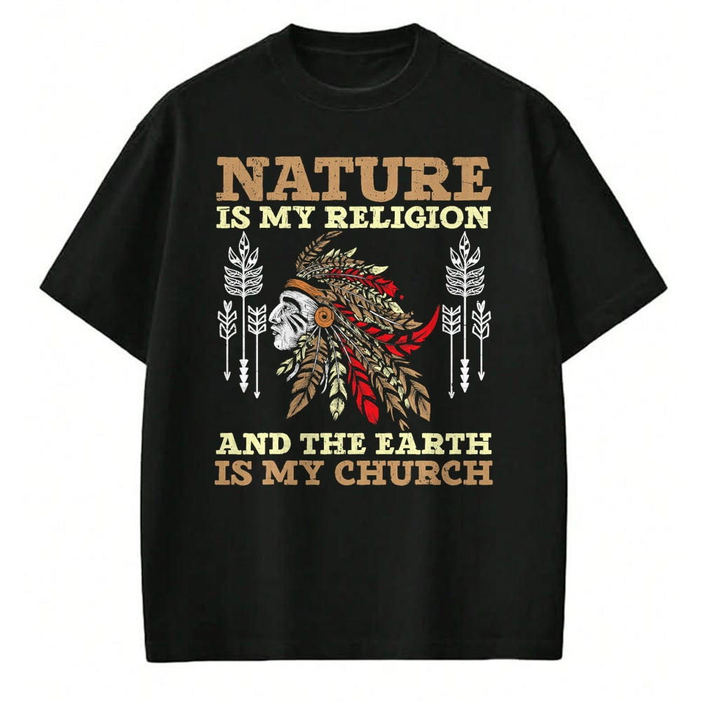 Native American T-Shirts, Vintage Native American Unisex T-Shirt/Hoodie/Sweatshirt HLT00 - Nature Is My Religion And The Earth Is My Church USA America