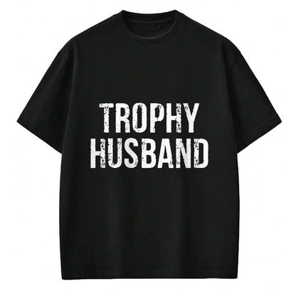 Best Wife Shirt, Wife and Husband Unisex T-Shirt/Hoodie/Sweatshirt HLT00 - Trophy Husband T-Shirt
