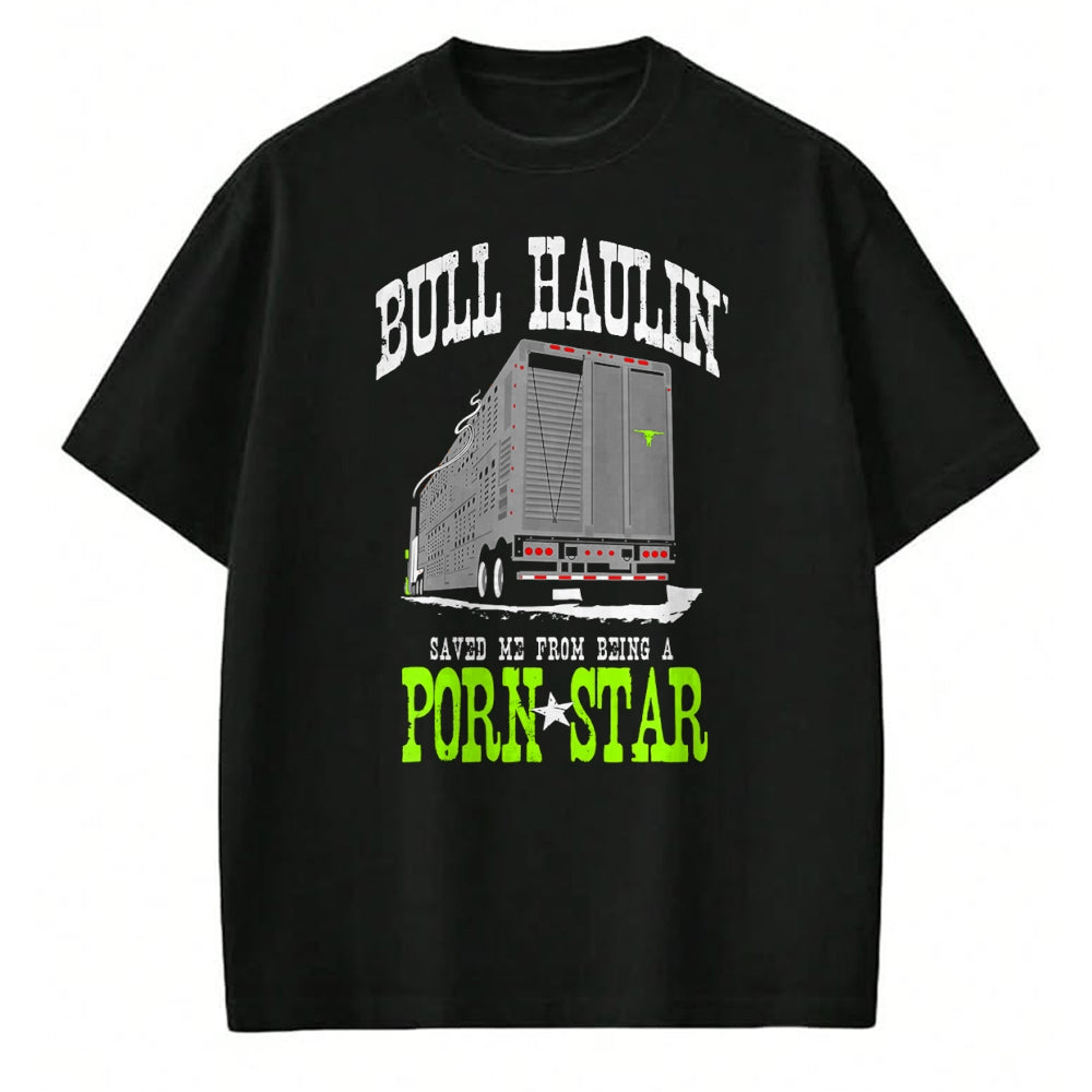 Best Truck Driver Life Shirt, Funny Trucker UnisexT-Shirt/Hoodie/Sweatshirt HLT00 - Truck Driver Bull Hauler Porn Star T-Shirt