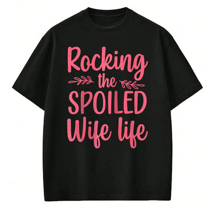 Best Wife Shirt, Wife and Husband Unisex T-Shirt/Hoodie/Sweatshirt HLT00 - Gift for wife T shirt, spoiled wife   Funny Spoiled Wife Art For Women Girls Husband Spoiled Wife Ra (3)