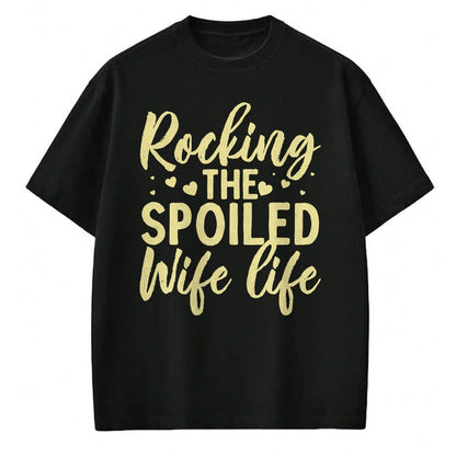 Best Wife Shirt, Wife and Husband Unisex T-Shirt/Hoodie/Sweatshirt HLT00 - Gift for wife T shirt, spoiled wife   Funny Spoiled Wife Art For Women Girls Husband Spoiled Wife Lo (2)
