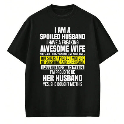 Best Wife Shirt, Wife and Husband Unisex T-Shirt/Hoodie/Sweatshirt HLT00 - I Am A Spoiled Husband I Have A Freaking Awesome Wife T-Shirt (4)