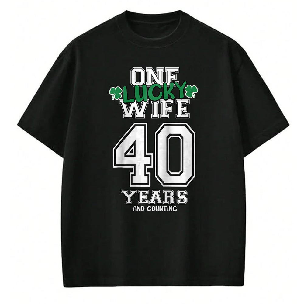 Best Wife Shirt, Wife and Husband Unisex T-Shirt/Hoodie/Sweatshirt HLT00 - Gift for wife T shirt, lucky wife   40 Years & Counting One Lucky Wife St. Patrick's Day Funny Ragla