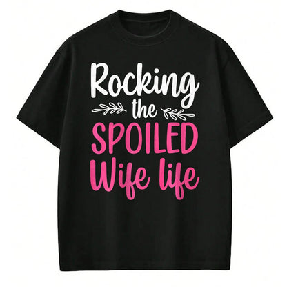 Best Wife Shirt, Wife and Husband Unisex T-Shirt/Hoodie/Sweatshirt HLT00 - Gift for wife T shirt, spoiled wife   Funny Spoiled Wife Art For Women Girls Husband Spoiled Wife Pr (33)
