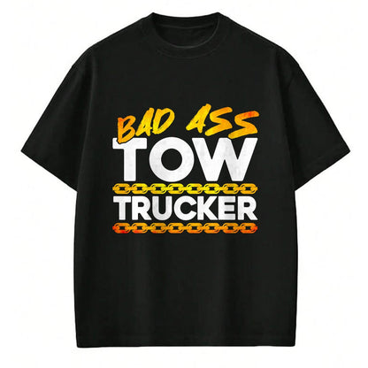 Best Truck Driver Life Shirt, Funny Trucker UnisexT-Shirt/Hoodie/Sweatshirt HLT00 - Tow Truck Driver Wrecker Bad Ass Tow Trucker T-Shirt