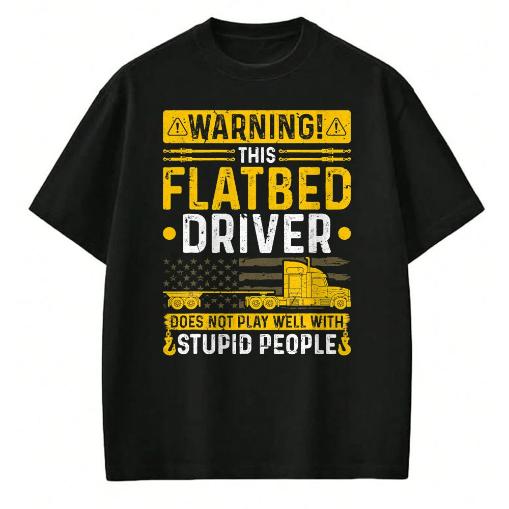 Best Truck Driver Life Shirt, Funny Trucker UnisexT-Shirt/Hoodie/Sweatshirt HLT00 - Flatbedder Truck Driver Warning, Funny Flatbed Trucker T-Shirt