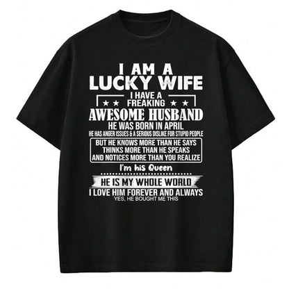 Best Wife Shirt, Wife and Husband Unisex T-Shirt/Hoodie/Sweatshirt HLT00 - Gift for wife T shirt, lucky wife   I Am A Lucky Wife I Have A Freaking Awesome Husband APRIL T-Shir