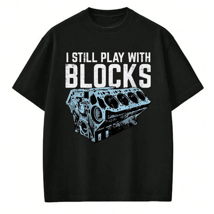 Best Mechanic Life Shirt, Funny Mechanic UnisexT-Shirt/Hoodie/Sweatshirt HLT00 - Mechanic I Still Play with Blocks Funny Car Engine Men Women T-Shirt, Men, Black, 3X-Large