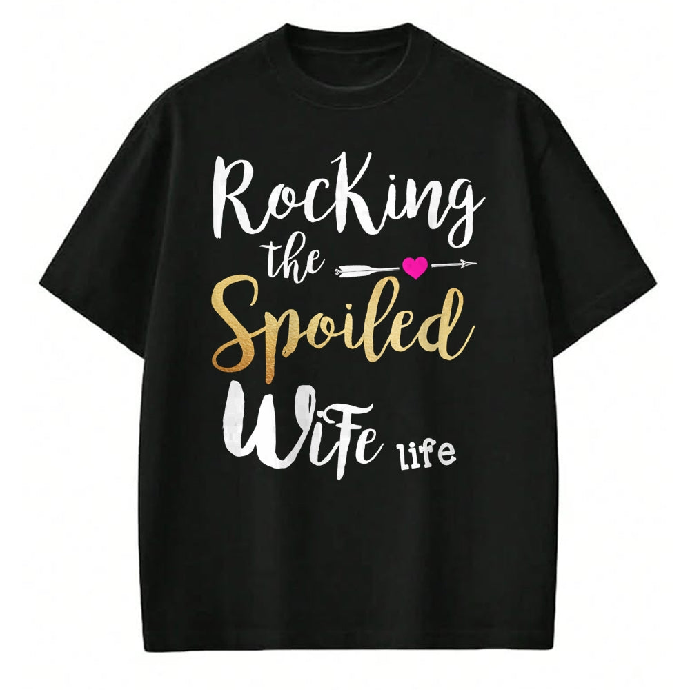 Best Wife Shirt, Wife and Husband Unisex T-Shirt/Hoodie/Sweatshirt HLT00 - Gift for wife T shirt, spoiled wife   Rocking The Spoiled Wife Life - Girlfriend Fiancee Wife Sweats