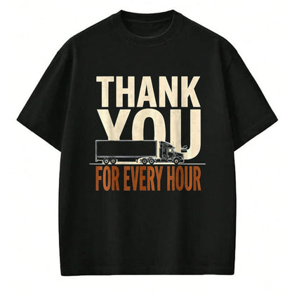 Best Truck Driver Life Shirt, Funny Trucker UnisexT-Shirt/Hoodie/Sweatshirt HLT00 - Thank You For Every Hour Truck Driver Appreciation Gift T-Shirt, Women, Black, Large