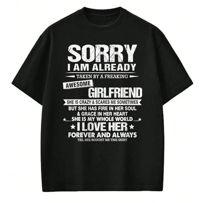 Best Wife Shirt, Wife and Husband Unisex T-Shirt/Hoodie/Sweatshirt HLT00 - Sorry i am already taken by a freaking awesome girlfriend T-Shirt