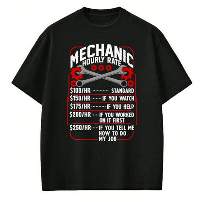 Best Mechanic Life Shirt, Funny Mechanic UnisexT-Shirt/Hoodie/Sweatshirt HLT00 - Mechanic Hourly Rate Car Auto Repairman Labor Rates T-Shirt (1)
