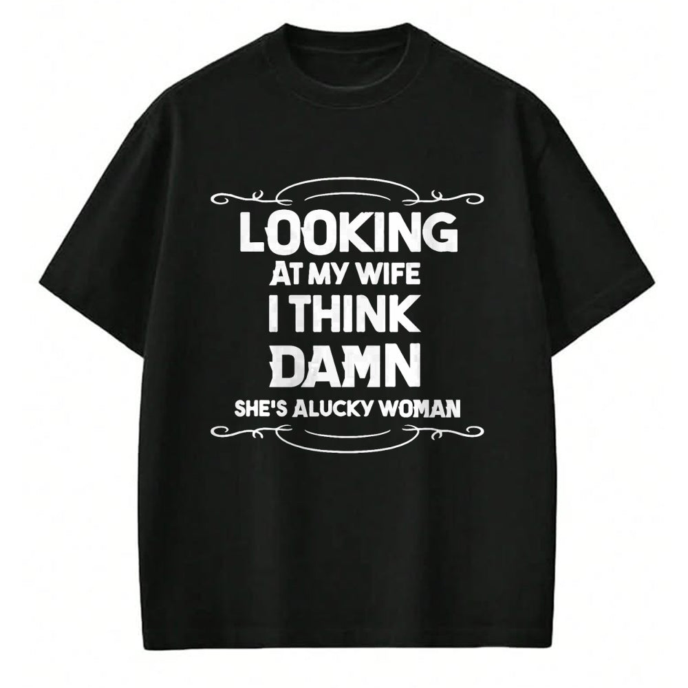 Best Wife Shirt, Wife and Husband Unisex T-Shirt/Hoodie/Sweatshirt HLT00 - Gift for wife T shirt, lucky wife   Looking At My Wife I Think Damn She Is A Lucky Woman Cute T-Shir (1)
