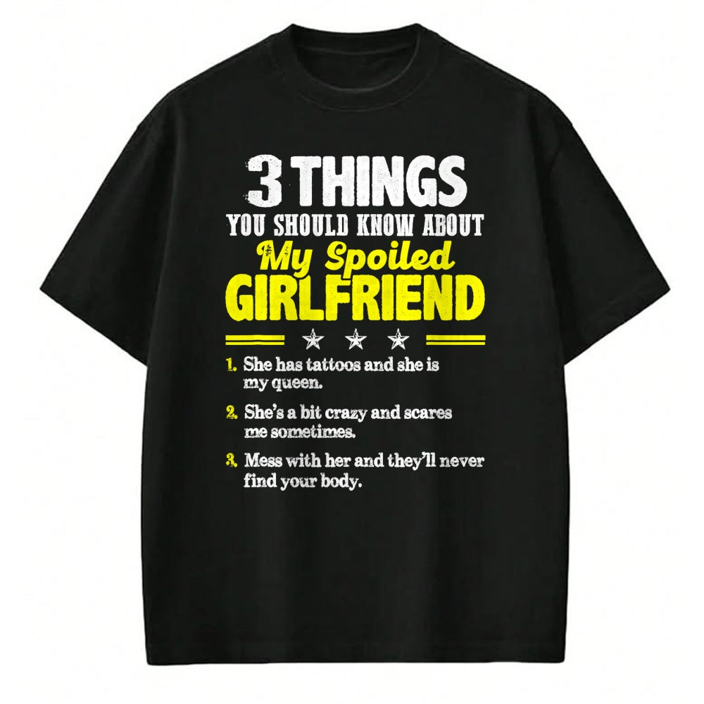 Best Wife Shirt, Wife and Husband Unisex T-Shirt/Hoodie/Sweatshirt HLT00 - 3 Things You Should Know About My Spoiled Girlfriend - Funny T-Shirt