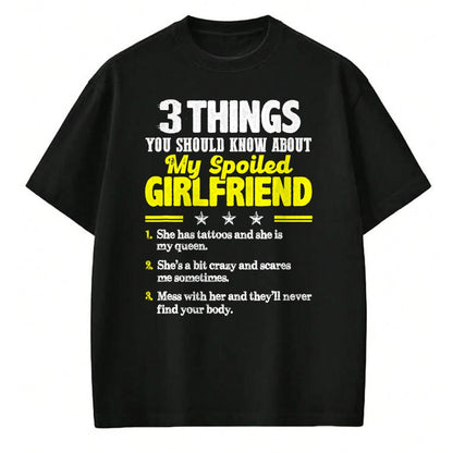 Best Wife Shirt, Wife and Husband Unisex T-Shirt/Hoodie/Sweatshirt HLT00 - 3 Things You Should Know About My Spoiled Girlfriend - Funny T-Shirt
