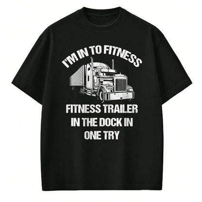Best Truck Driver Life Shirt, Funny Trucker UnisexT-Shirt/Hoodie/Sweatshirt HLT00 - Funny Semi Truck Driver I'm into Fitness Trucker T-Shirt
