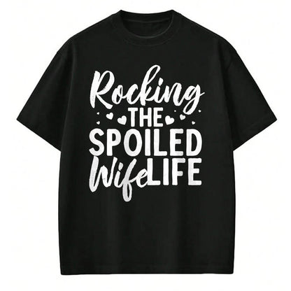 Best Wife Shirt, Wife and Husband Unisex T-Shirt/Hoodie/Sweatshirt HLT00 - Gift for wife T shirt, spoiled wife   Funny Spoiled Wife Art For Women Husband Spoiled Wife Life Pul (3)