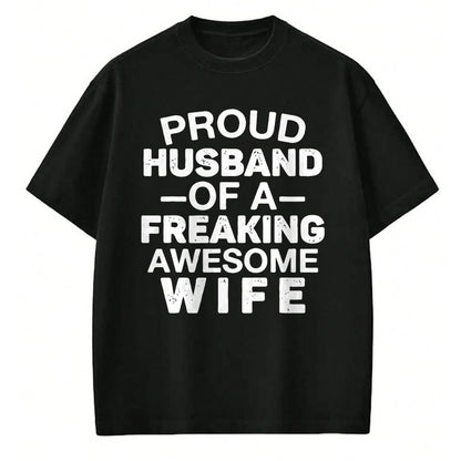 Best Wife Shirt, Wife and Husband Unisex T-Shirt/Hoodie/Sweatshirt HLT00 - Proud Husband Of A Freaking Awesome wife T-Shirt