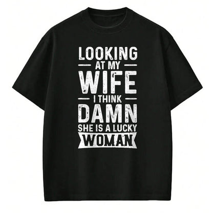Best Wife Shirt, Wife and Husband Unisex T-Shirt/Hoodie/Sweatshirt HLT00 - Gift for wife T shirt, lucky wife   Looking At My Wife I Think Damn She Is A Lucky Woman T-Shirt (10)