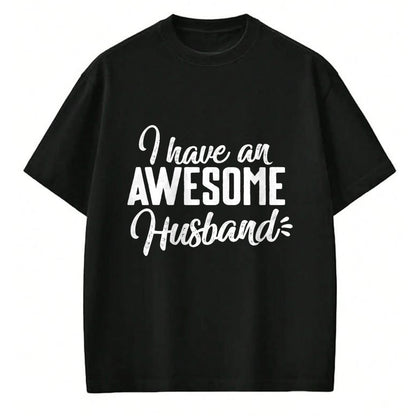 Best Wife Shirt, Wife and Husband Unisex T-Shirt/Hoodie/Sweatshirt HLT00 - Cute Gifts For Wife - I Have an Awesome Husband T-Shirt