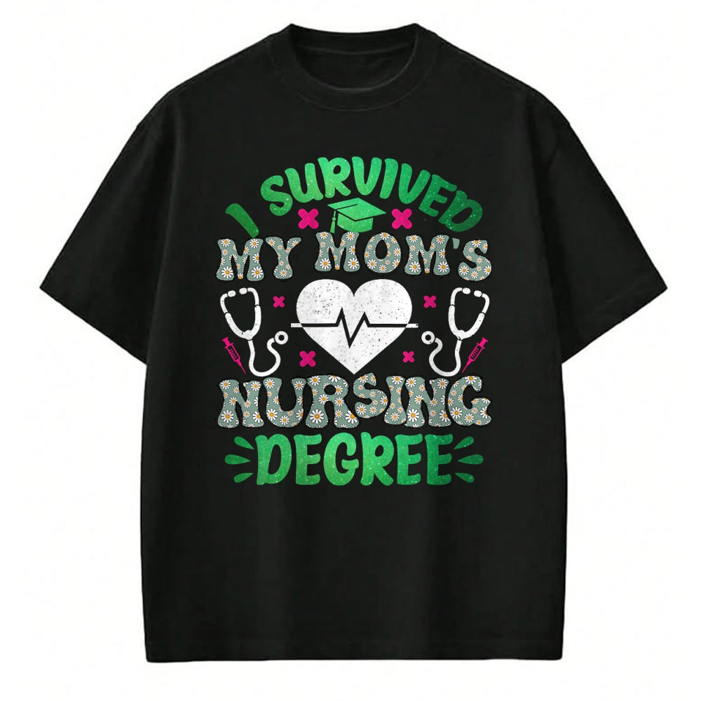 Funny Nurse Shirt, Nurse Unisex T-Shirt/Hoodie/Sweatshirt HLT00 - I Survived My Moms Nursing Degree Nursing Kids Graduation T-Shirt