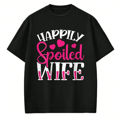 Best Wife Shirt, Wife and Husband Unisex T-Shirt/Hoodie/Sweatshirt HLT00 - Gift for wife T shirt, spoiled wife   Womens Funny Wife Happily Spoiled Wife V-Neck T-Shirt