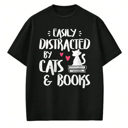 Cat Love Shirt, Funny Cat Lover Gift UnisexT-Shirt/Hoodie/Sweatshirt HLT00 - Easily Distracted by Cats and Books - Cat & Book Lover T-Shirt