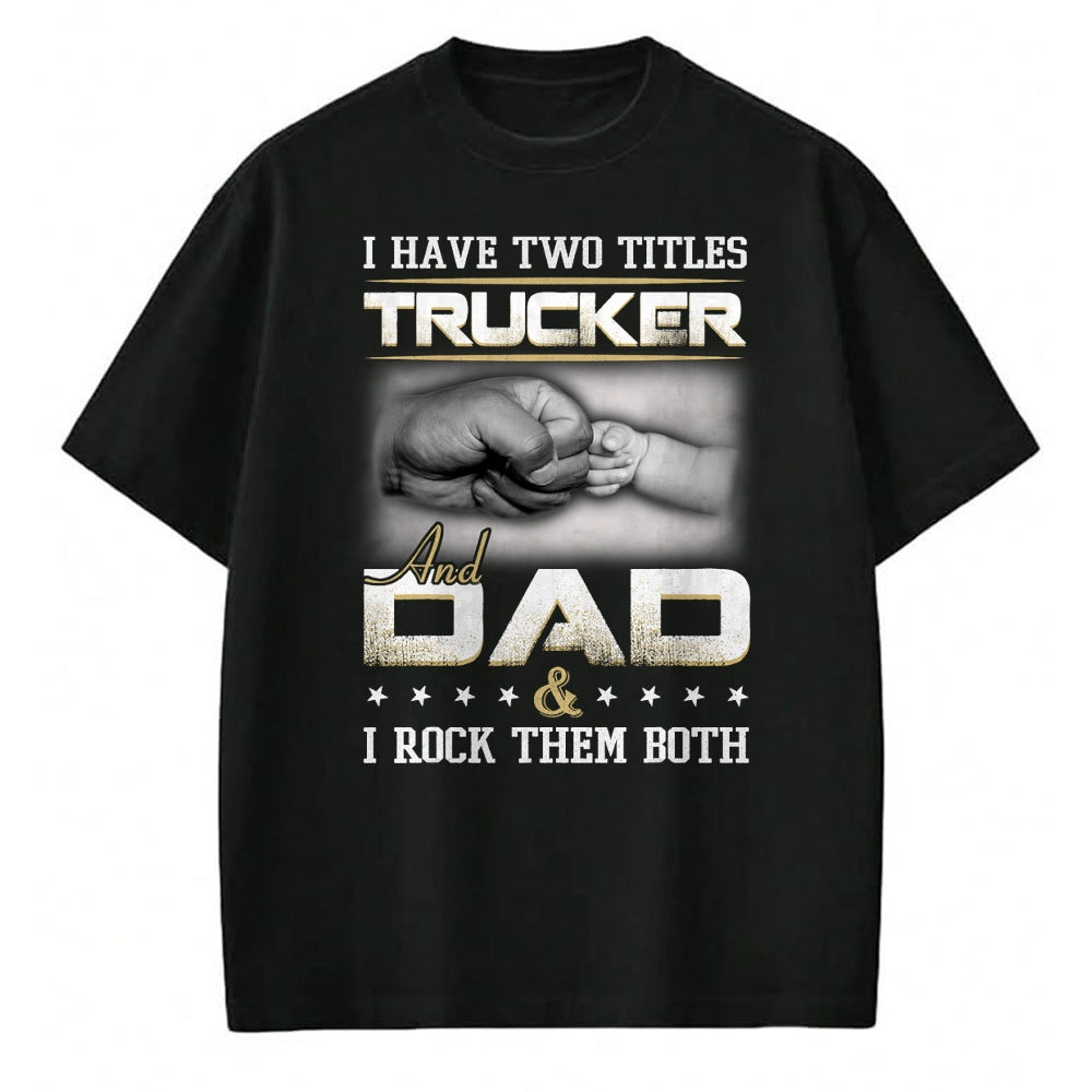 Best Truck Driver Life Shirt, Funny Trucker UnisexT-Shirt/Hoodie/Sweatshirt HLT00 - Trucker Dad Quote Design Truck Driver Trucking T-Shirt Small